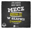 Mecz wygrywa się w szatni! - Audiobook. Autor: Goldsmith Mike. Dadada.pl Okładka książki Mecz wygrywa się w szatni! - Audiobook