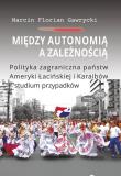 Między autonomią a zależnością. Autor: Gawrycki Marcin Florian. Dadada.pl Okładka książki Między autonomią a zależnością