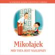 Mikołajek Mój tata jest najlepszy. Autor: Opracowanie zbiorowe. Dadada.pl Okładka książki Mikołajek Mój tata jest najlepszy