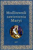Okładka książki Modlitewnik zawierzenia Maryi