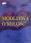 Okładka książki Modlitwa o miłość Edycja druga Antologia poetów współczesnych