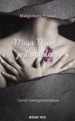 Moja mama jest aniołem. Autor: Friedel Małgorzata. Dadada.pl Okładka książki Moja mama jest aniołem