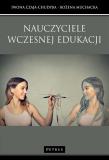 Nauczyciele wczesnej edukacji. Autor: Czaja-Chudyba Iwona, Muchacka Bożena. Dadada.pl Okładka książki Nauczyciele wczesnej edukacji