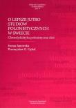 O lepsze jutro studiów polonistycznych w świecie. Autor: Janowska Iwona, Przemysław E. Gębal. Dadada.pl Okładka książki O lepsze jutro studiów polonistycznych w świecie