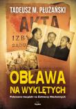 Obława na Wyklętych. Autor: Płużański Tadeusz M.. Dadada.pl Okładka książki Obława na Wyklętych