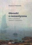 Obrazki romantyzmu. Autor: Poklewska Krystyna. Dadada.pl Okładka książki Obrazki romantyzmu