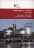 Ochrona praw człowieka w Europie Tom 3. Autor: Jerzy Jaskiernia (red. ), Spryszak Kamil. Dadada.pl Okładka książki Ochrona praw człowieka w Europie Tom 3