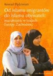 Od islamu imigrantów do islamu obywateli. Autor: Pędziwiatr Konrad. Dadada.pl Okładka książki Od islamu imigrantów do islamu obywateli