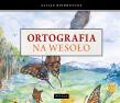 Ortografia na wesoło. Autor: Biedrzycka Alicja. Dadada.pl Okładka książki Ortografia na wesoło