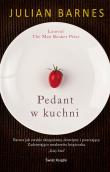 Pedant w kuchni. Autor: Barnes Julian. Dadada.pl Okładka książki Pedant w kuchni