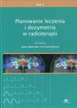 Planowanie leczenia i dozymetria w radioterapii Tom 1. Wydawca: Via Medica. Dadada.pl Opakowanie Planowanie leczenia i dozymetria w radioterapii Tom 1