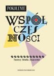 Pokolenie „Współczesności”. Twórcy. Dzieła. Znaczenie. Wydawca: Wydawnictwo Naukowe UAM. Dadada.pl Opakowanie Pokolenie „Współczesności”. Twórcy. Dzieła. Znaczenie