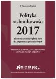 Okładka książki Polityka rachunkowości 2017 z komentarzem do planu kont dla organizacji pozarządowych