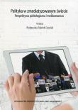 Okładka książki Polityka w zmediatyzowanym świecie