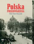 Polska przedwojenna. Autor: Tazbir Janusz. Dadada.pl Okładka książki Polska przedwojenna