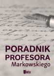 Poradnik profesora Markowskiego. Autor: A. Markowski. Dadada.pl Okładka książki Poradnik profesora Markowskiego