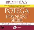 Potęga pewności siebie. Autor: Brian Tracy. Dadada.pl Okładka książki Potęga pewności siebie