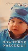 Powtórne Narodziny. Autor: Adamczak Tadeusz. Dadada.pl Okładka książki Powtórne Narodziny