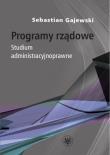 Okładka książki Programy rządowe. Studium administracyjnoprawne