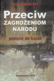 Przeciw zagrożeniom narodu. Pomoce do kazań. Autor: Ks. Jan Hojnowski SCJ. Dadada.pl Okładka książki Przeciw zagrożeniom narodu. Pomoce do kazań