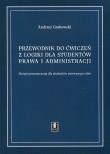 Okładka książki Przewodnik do ćwiczeń z logiki dla studentów prawa i administracji