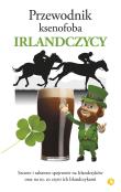 Przewodnik ksenofoba. Irlandczycy. Autor: Frank McNally. Dadada.pl Okładka książki Przewodnik ksenofoba. Irlandczycy