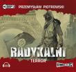 Radykalni Terror - Audiobook. Autor: Piotrowski Przemysław. Dadada.pl Okładka książki Radykalni Terror - Audiobook