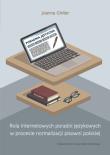 Rola internetowych poradni językowych w procesie normalizacji pisowni polskiej. Autor: Ginter Joanna. Dadada.pl Okładka książki Rola internetowych poradni językowych w procesie normalizacji pisowni polskiej