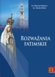 Rozważania fatimskie. Autor: Cholewa Marcin, Gilski Marek. Dadada.pl Okładka książki Rozważania fatimskie