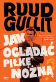 Okładka książki Ruud Gullit. Jak oglądać piłkę nożną