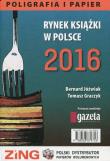 Rynek książki w Polsce 2016 Poligrafia i papier. Autor: Jóźwiak Bernard, Tomasz Jacek Graczykowski. Dadada.pl Okładka książki Rynek książki w Polsce 2016 Poligrafia i papier