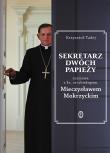 Sekretarz dwóch papieży. Autor: ks. abp Mieczysław Mokrzycki, Krzysztof Tadej. Dadada.pl Okładka książki Sekretarz dwóch papieży