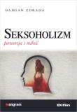 Seksoholizm. Autor: Damian Zdrada. Dadada.pl Okładka książki Seksoholizm