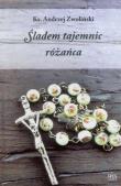 Śladem tajemnic rózańca. Autor: Ks. Jan Hojnowski SCJ. Dadada.pl Okładka książki Śladem tajemnic rózańca