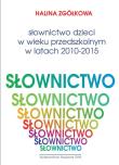 Okładka książki Słownictwo dzieci w wieku przedszkolnym w latach 2010-2015