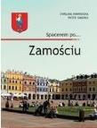 Spacerem po Zamościu. Autor: Ewelina Nawrocka, Piotr Swatko. Dadada.pl Okładka książki Spacerem po Zamościu