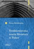 Okładka książki Średniowieczna teoria literatury w Polsce Rekonesans