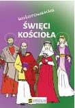 Święci Kościoła.Kolorowanka. Autor: Szybiak Monika. Dadada.pl Okładka książki Święci Kościoła.Kolorowanka