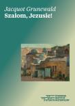 Szalom, Jezusie!. Autor: Grunewald Jacquot. Dadada.pl Okładka książki Szalom, Jezusie!