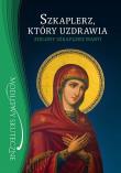 Szkaplerz, który uzdrawia. Zielony szkaplerz Maryi. Autor: o.Stanisław Maria Kałdon OP. Dadada.pl Okładka książki Szkaplerz, który uzdrawia. Zielony szkaplerz Maryi