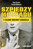 Okładka książki Szpiedzy Mossadu i tajne wojny Izraela