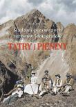 Tatry i Pieniny. Śladami pierwszych turystów... Autor: Majcher Jarek. Dadada.pl Okładka książki Tatry i Pieniny. Śladami pierwszych turystów..