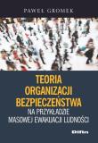 Okładka książki Teoria organizacji bezpieczeństwa na przykładzie masowej ewakuacji ludności