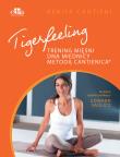 Tigerfeeling Trening mięśni dna miednicy metodą Cantienica. Autor: Cantieni B.. Dadada.pl Okładka książki Tigerfeeling Trening mięśni dna miednicy metodą Cantienica