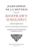 Trzy rozprawy o miłości. Autor: La Mettrie Julien Offray de. Dadada.pl Okładka książki Trzy rozprawy o miłości