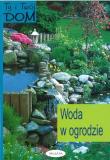 Okładka książki Ty i Twój dom. Woda w ogrodzie.