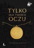 Tylko dla twoich oczu. Autor: Ryrych Katarzyna. Dadada.pl Okładka książki Tylko dla twoich oczu