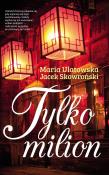 Tylko milion. Autor: Maria Ulatowska, Jacek Skowroński. Dadada.pl Okładka książki Tylko milion