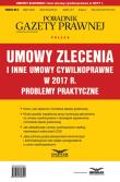 Opakowanie Umowy zlecenia i inne umowy cywilnoprawne w 2017 r. Problemy praktyczne