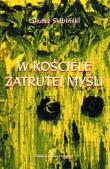 W Kościele zatrutej myśli. Autor: Skibiński Łukasz. Dadada.pl Okładka książki W Kościele zatrutej myśli